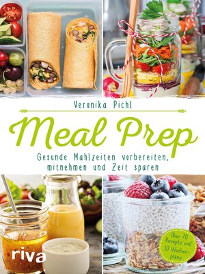 cover image of Meal Prep – Gesunde Mahlzeiten vorbereiten, mitnehmen und Zeit sparen